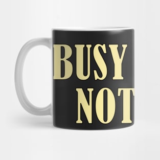 Busy doing nothing Mug